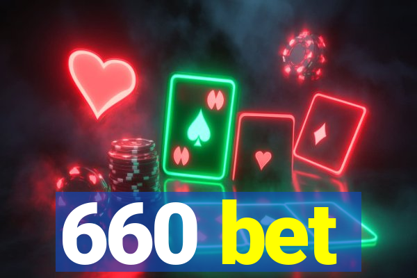 660 bet